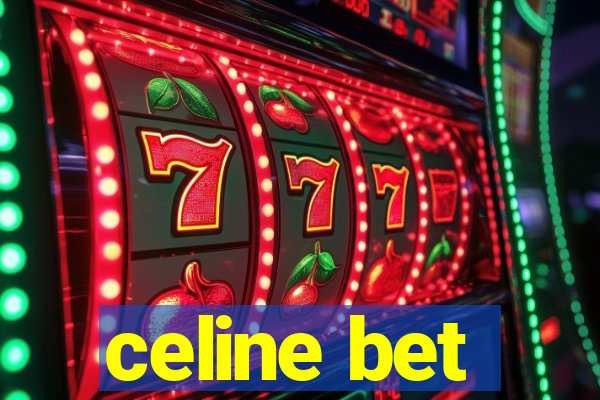 celine bet